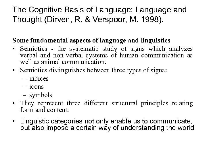 The Cognitive Basis of Language: Language and Thought (Dirven, R. & Verspoor, M. 1998).