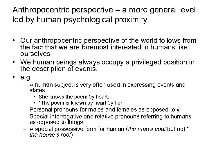 Anthropocentric perspective – a more general level led by human psychological proximity • Our