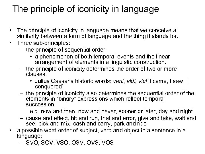 The principle of iconicity in language • The principle of iconicity in language means