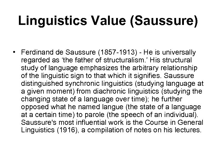 Linguistics Value (Saussure) • Ferdinand de Saussure (1857 -1913) - He is universally regarded