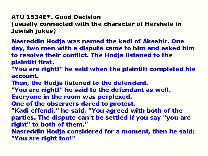 ATU 1534 E*. Good Decision (usually connected with the character of Hershele in Jewish