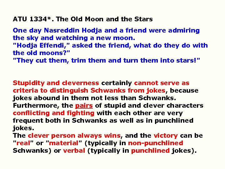ATU 1334*. The Old Moon and the Stars One day Nasreddin Hodja and a