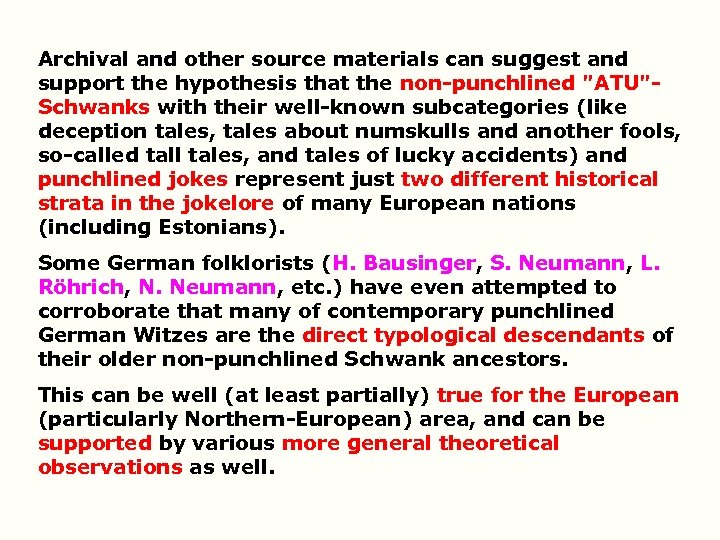 Archival and other source materials can suggest and support the hypothesis that the non-punchlined