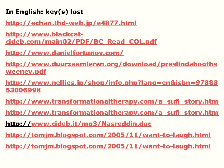 In English: key(s) lost http: //echan. thd-web. jp/e 4877. html http: //www. blackcatcideb. com/main