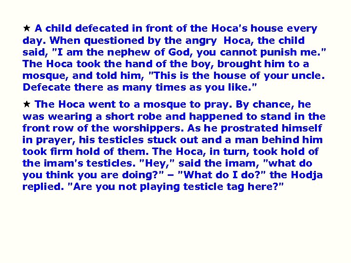  A child defecated in front of the Hoca's house every day. When questioned