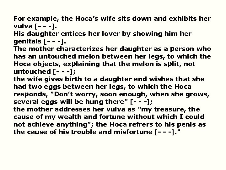 For example, the Hoca’s wife sits down and exhibits her vulva [- - -].