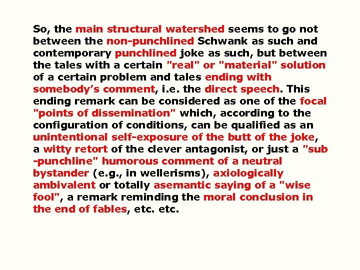 So, the main structural watershed seems to go not between the non-punchlined Schwank as