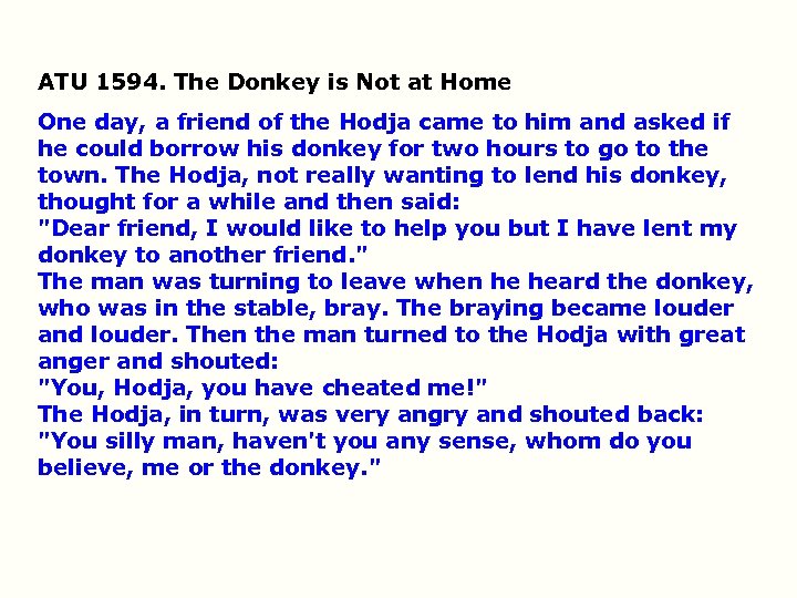 ATU 1594. The Donkey is Not at Home One day, a friend of the