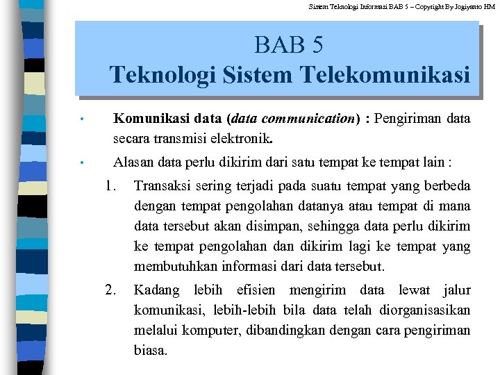 Sistem Teknologi Informasi BAB 5 – Copyright By Jogiyanto HM BAB 5 Teknologi Sistem