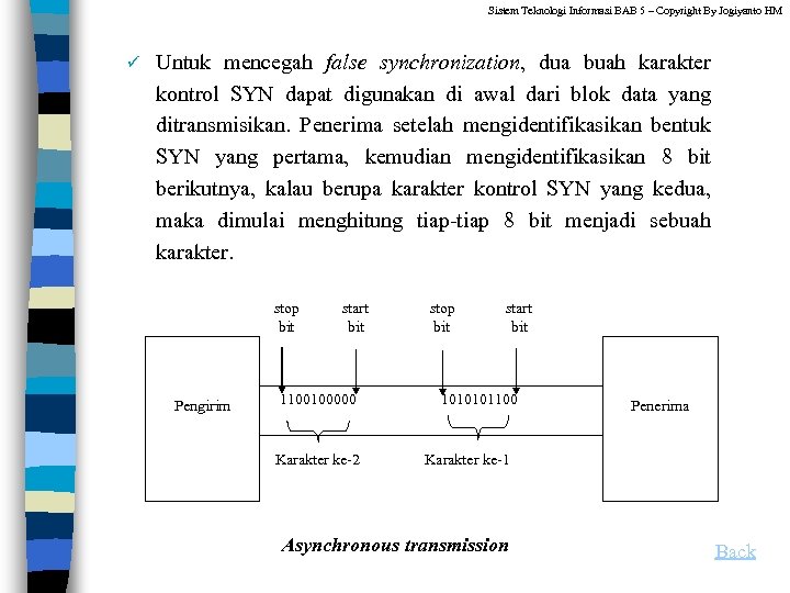 Sistem Teknologi Informasi BAB 5 – Copyright By Jogiyanto HM ü Untuk mencegah false