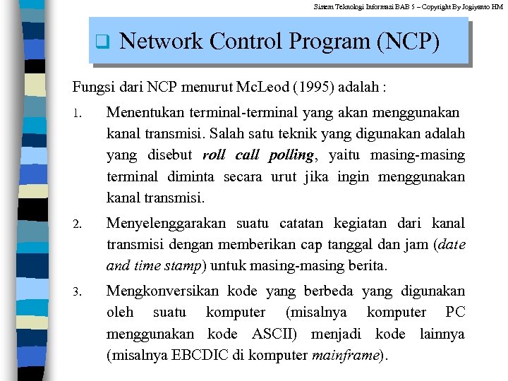 Sistem Teknologi Informasi BAB 5 – Copyright By Jogiyanto HM q Network Control Program