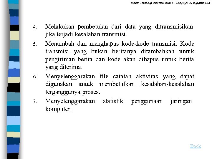 Sistem Teknologi Informasi BAB 5 – Copyright By Jogiyanto HM 4. 5. 6. 7.