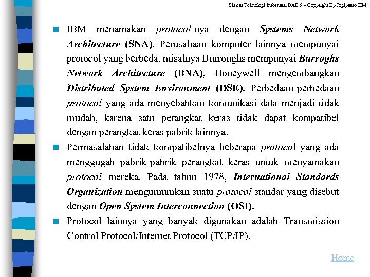 Sistem Teknologi Informasi BAB 5 – Copyright By Jogiyanto HM IBM menamakan protocol-nya dengan