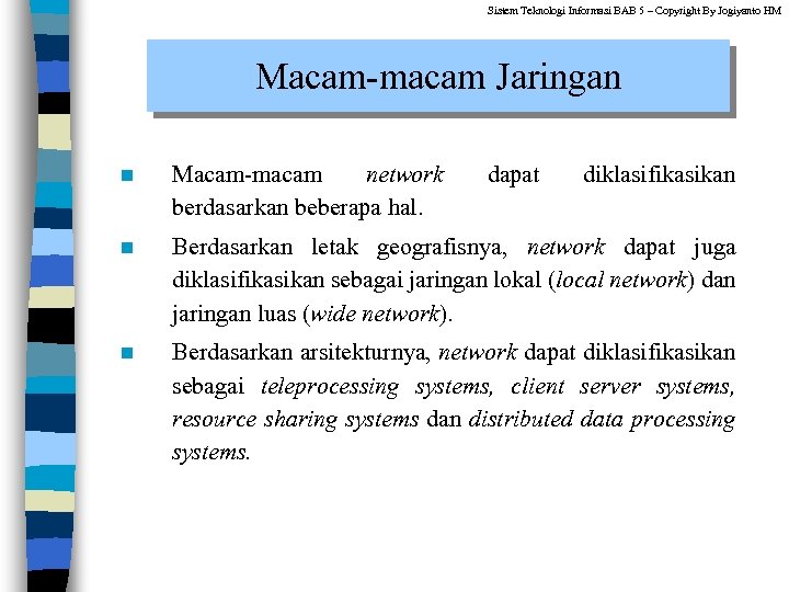 Sistem Teknologi Informasi BAB 5 – Copyright By Jogiyanto HM Macam-macam Jaringan n Macam-macam