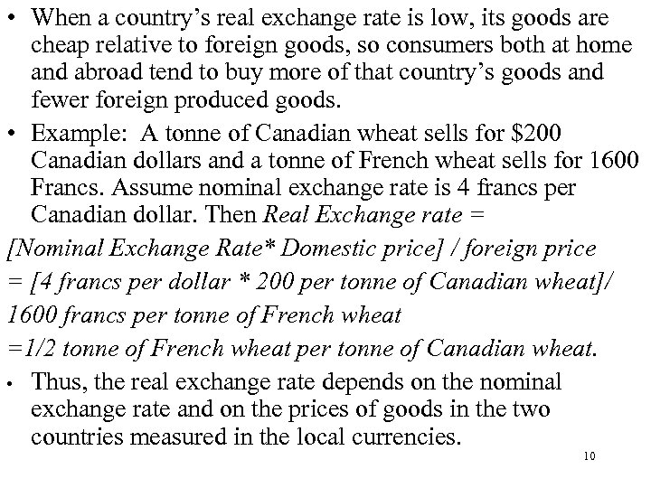  • When a country’s real exchange rate is low, its goods are cheap