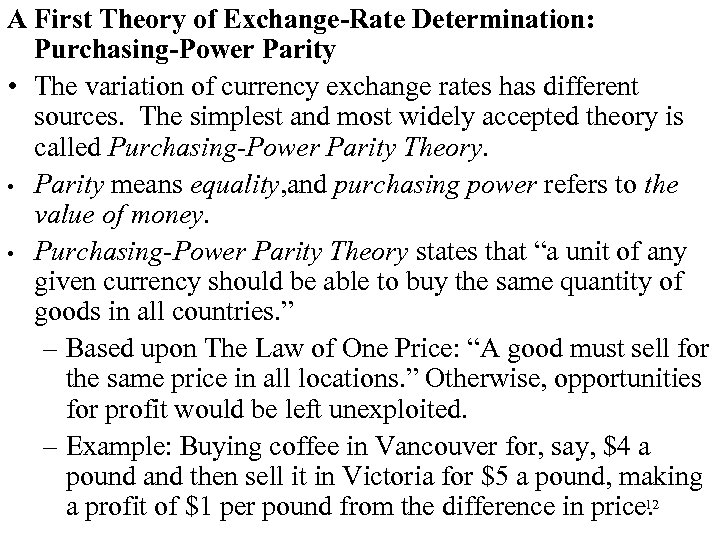 A First Theory of Exchange-Rate Determination: Purchasing-Power Parity • The variation of currency exchange