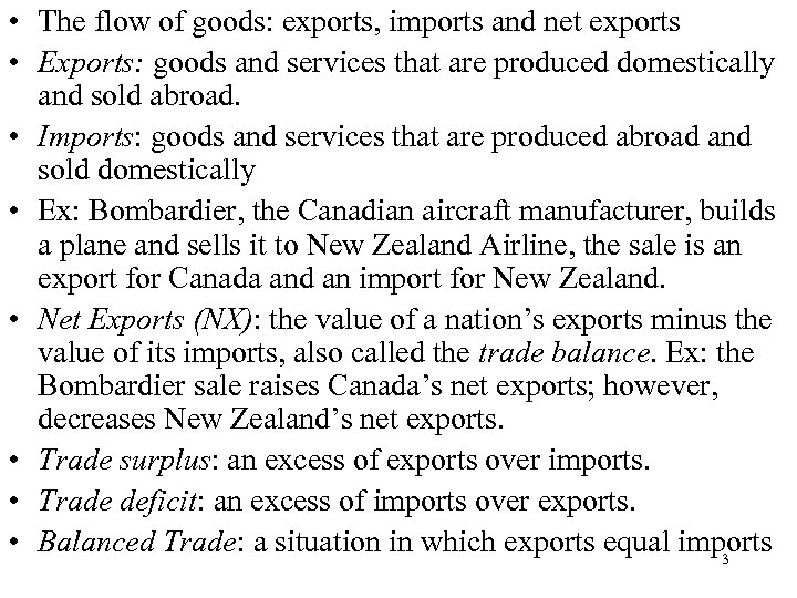  • The flow of goods: exports, imports and net exports • Exports: goods