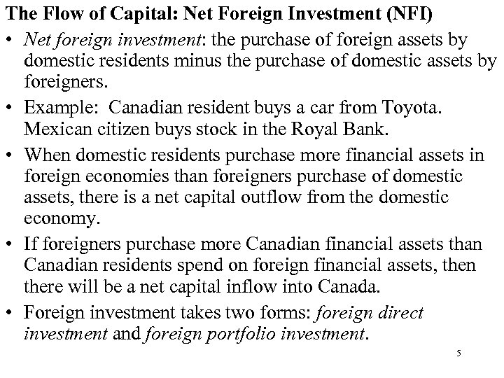 The Flow of Capital: Net Foreign Investment (NFI) • Net foreign investment: the purchase