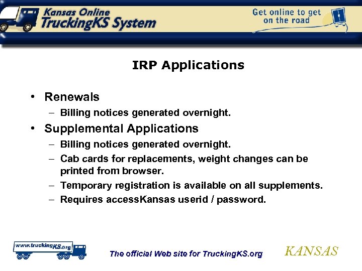 IRP Applications • Renewals – Billing notices generated overnight. • Supplemental Applications – Billing