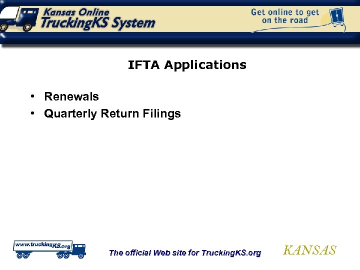 IFTA Applications • Renewals • Quarterly Return Filings The official Web site for Trucking.