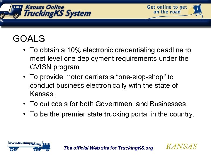 GOALS • To obtain a 10% electronic credentialing deadline to meet level one deployment
