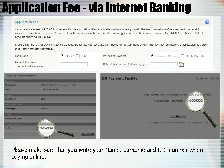 Application Fee - via Internet Banking Please make sure that you write your Name,