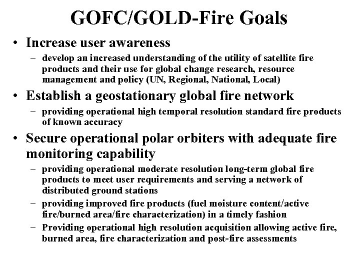 GOFC/GOLD-Fire Goals • Increase user awareness – develop an increased understanding of the utility