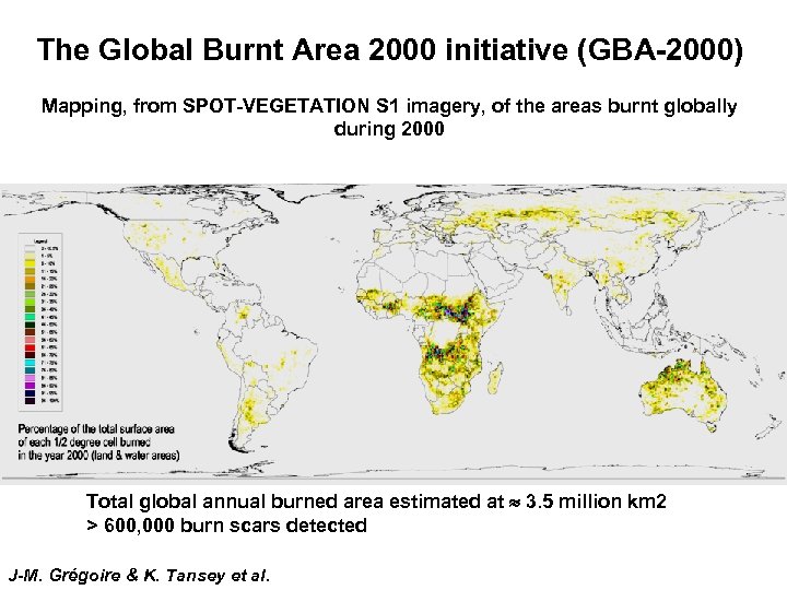 The Global Burnt Area 2000 initiative (GBA-2000) Mapping, from SPOT-VEGETATION S 1 imagery, of