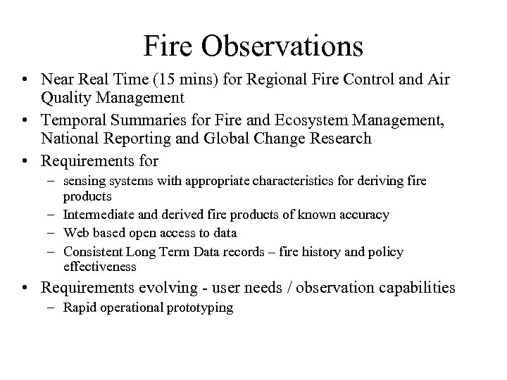 Fire Observations • Near Real Time (15 mins) for Regional Fire Control and Air