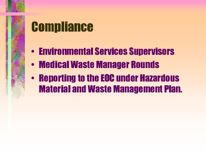 Compliance • Environmental Services Supervisors • Medical Waste Manager Rounds • Reporting to the