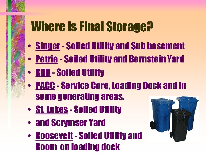 Where is Final Storage? • • Singer - Soiled Utility and Sub basement Petrie