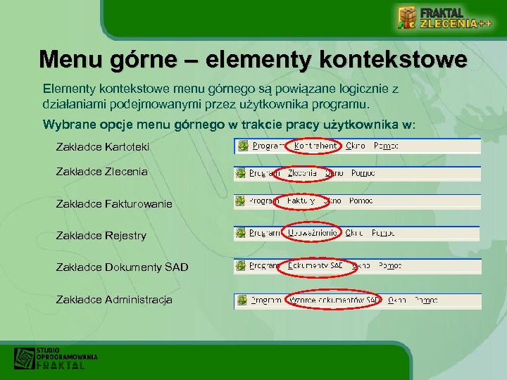 Menu górne – elementy kontekstowe Elementy kontekstowe menu górnego są powiązane logicznie z działaniami