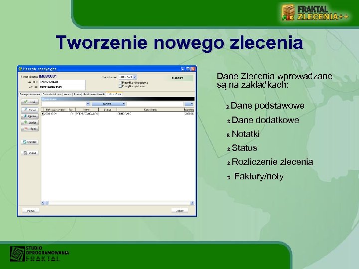 Tworzenie nowego zlecenia Dane Zlecenia wprowadzane są na zakładkach: Ř Dane podstawowe Ř Dane