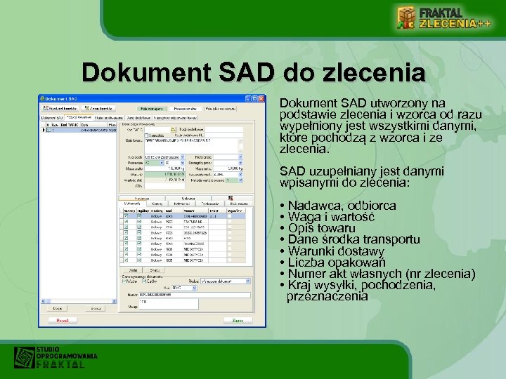 Dokument SAD do zlecenia Dokument SAD utworzony na podstawie zlecenia i wzorca od razu