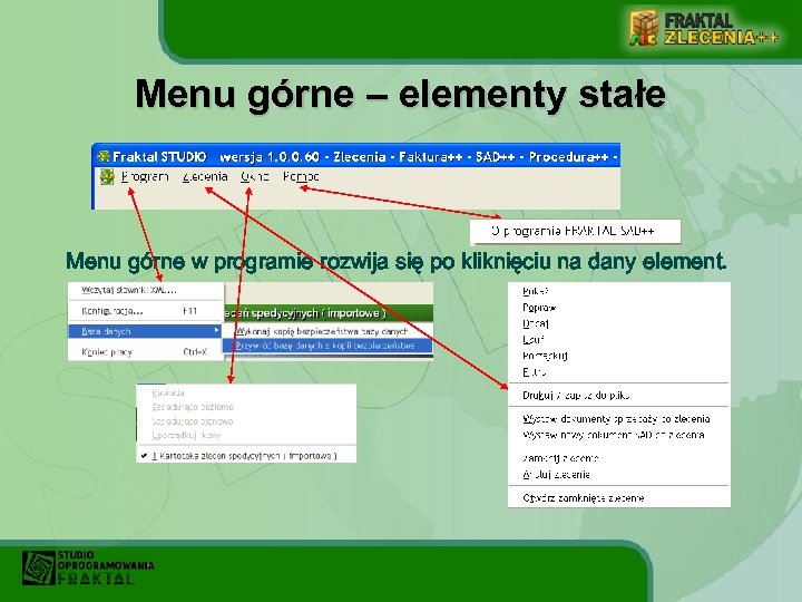 Menu górne – elementy stałe Menu górne w programie rozwija się po kliknięciu na