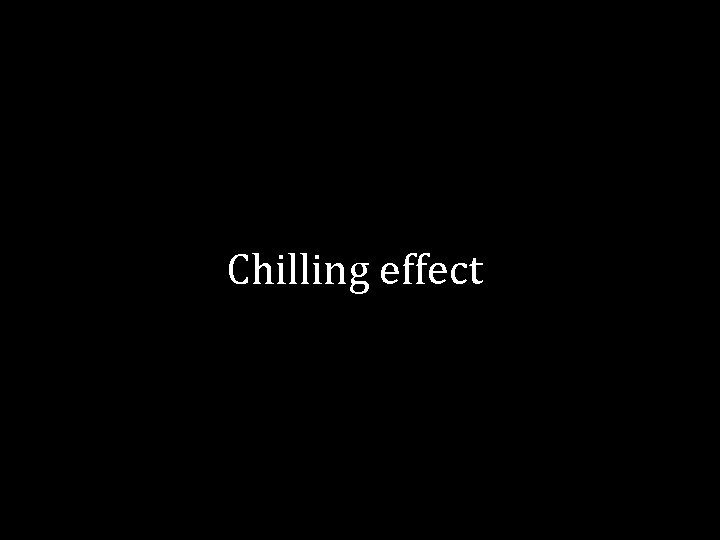 Chilling effect 