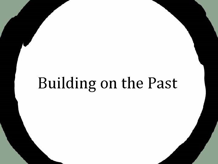 Building on the Past 