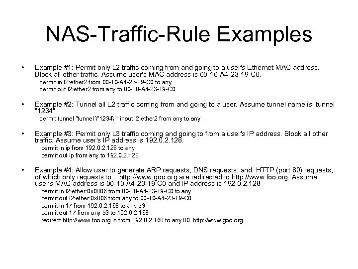 NAS-Traffic-Rule Examples • Example #1: Permit only L 2 traffic coming from and going