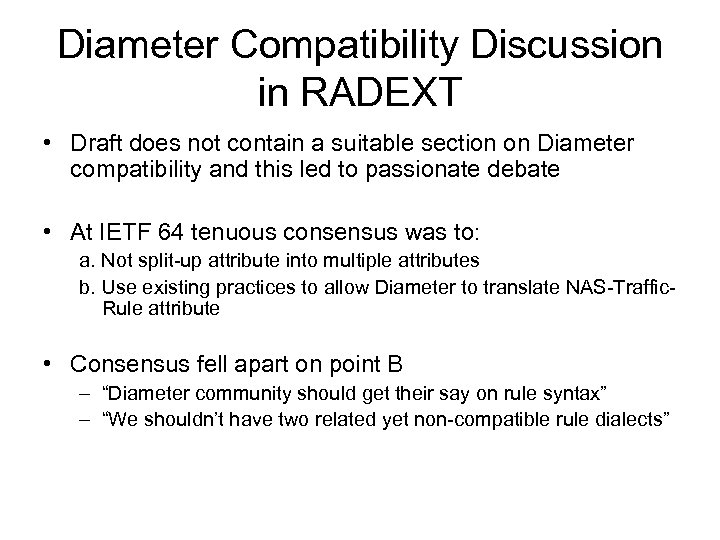 Diameter Compatibility Discussion in RADEXT • Draft does not contain a suitable section on