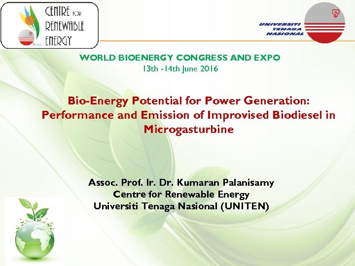 WORLD BIOENERGY CONGRESS AND EXPO 13 th -14 th June 2016 Bio-Energy Potential for