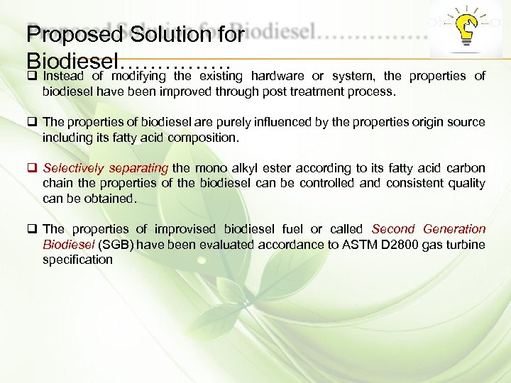 Proposed Solution for Biodiesel…………… q Instead of modifying the existing hardware or system, the