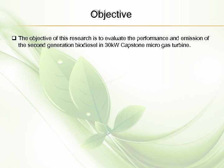 Objective q The objective of this research is to evaluate the performance and emission