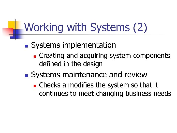 Working with Systems (2) n Systems implementation n n Creating and acquiring system components
