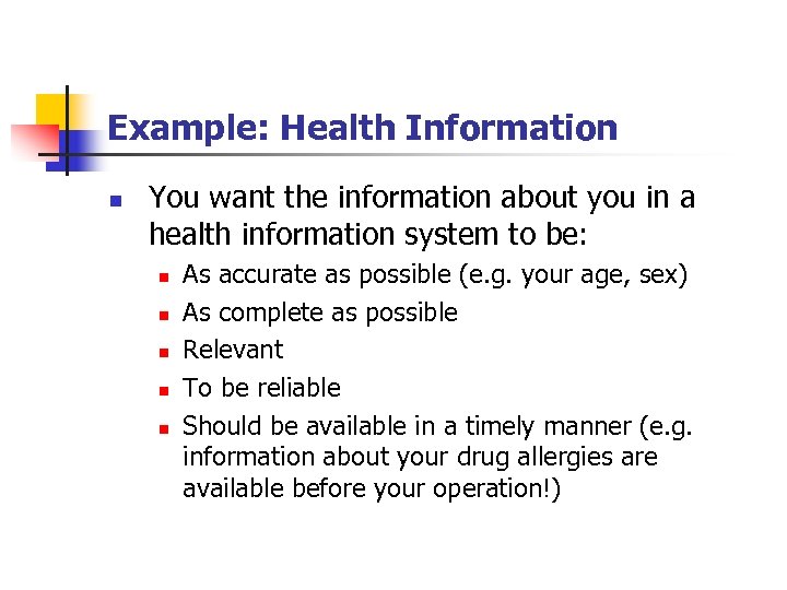 Example: Health Information n You want the information about you in a health information