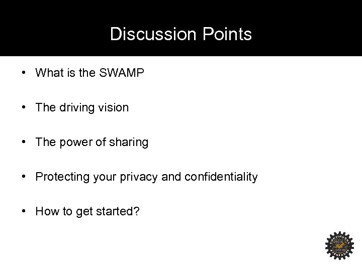 Discussion Points • What is the SWAMP • The driving vision • The power