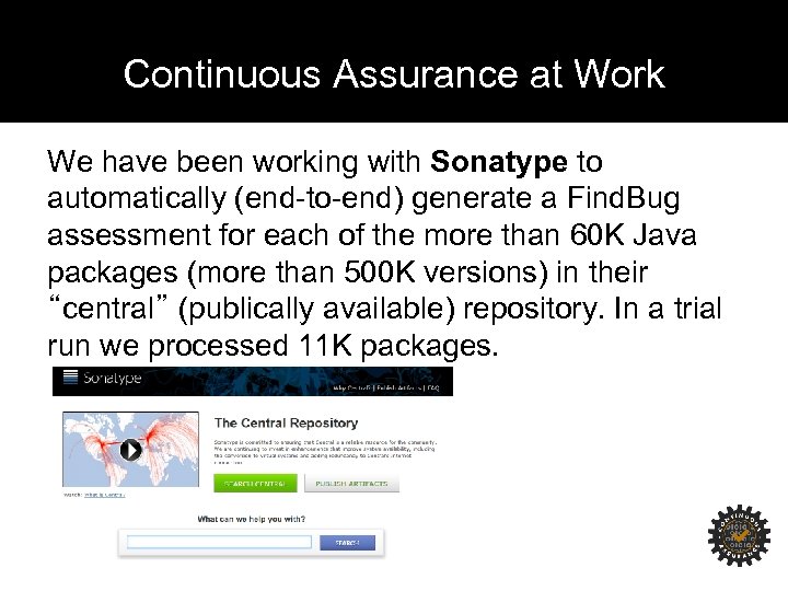 Continuous Assurance at Work We have been working with Sonatype to automatically (end-to-end) generate