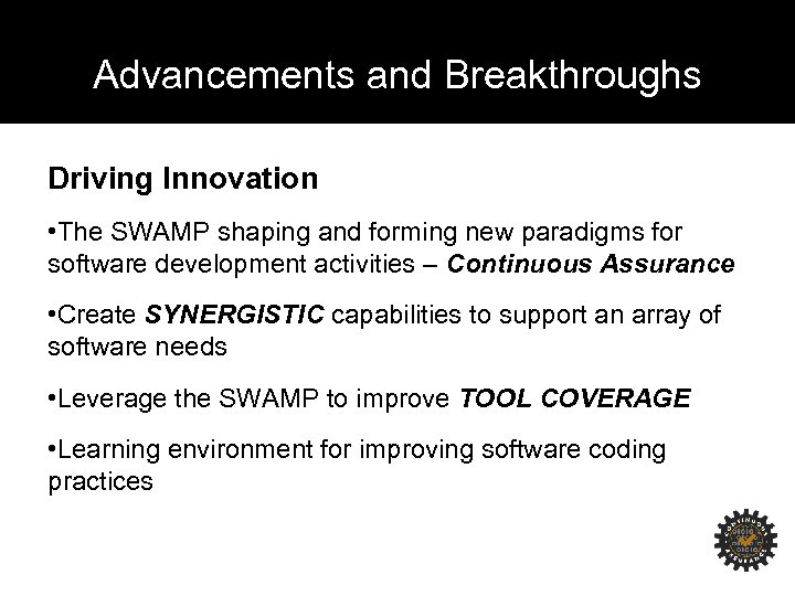 Advancements and Breakthroughs Driving Innovation • The SWAMP shaping and forming new paradigms for