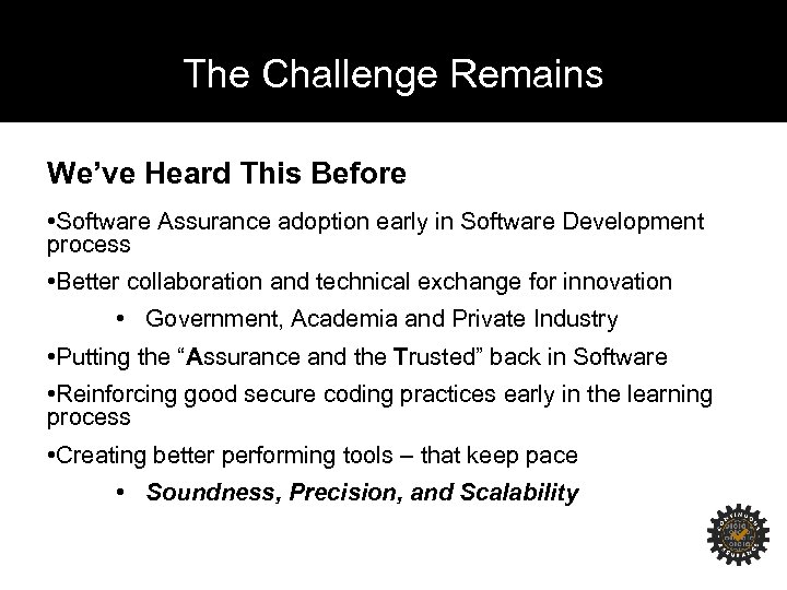 The Challenge Remains We’ve Heard This Before • Software Assurance adoption early in Software