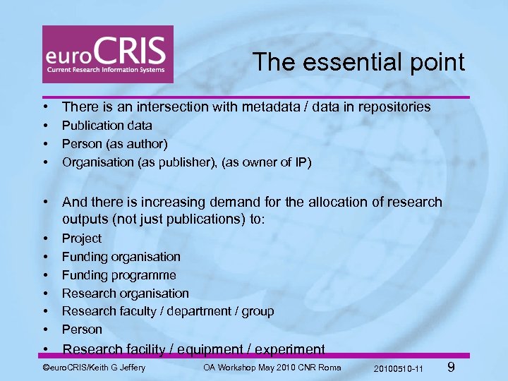 The essential point • There is an intersection with metadata / data in repositories