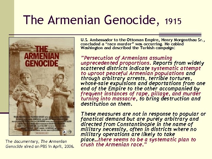 The Armenian Genocide, 1915 U. S. Ambassador to the Ottoman Empire, Henry Morgenthau Sr.